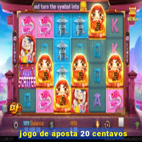 jogo de aposta 20 centavos